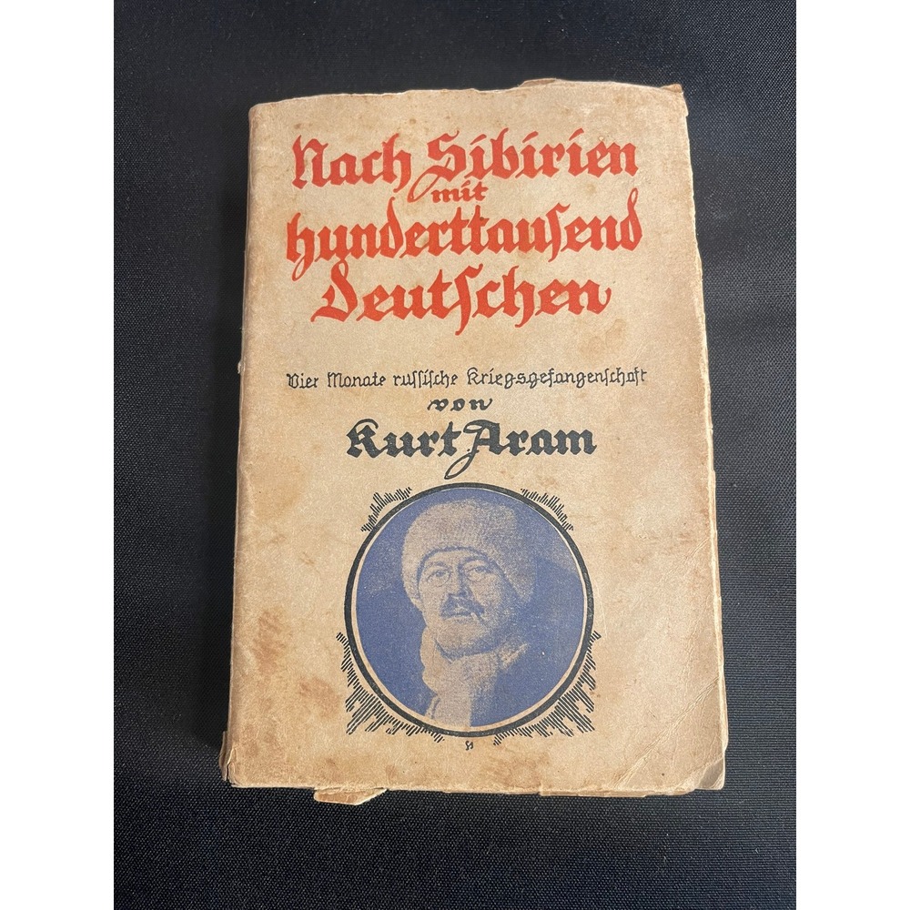 Antique 1916 Nach Sibirien mit hunderttausend Deutschen Kurt Aram WWI German POW